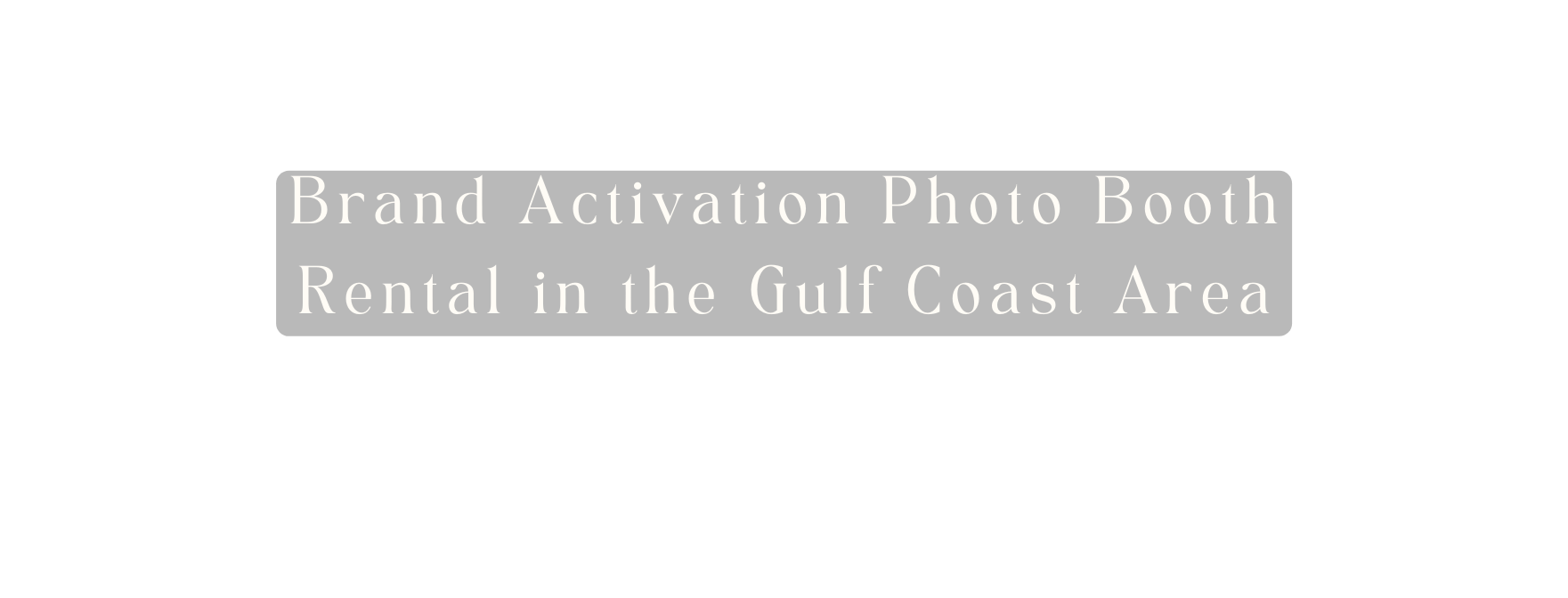 Brand Activation Photo Booth Rental in the Gulf Coast Area